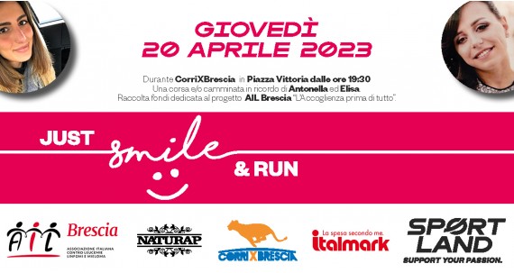 Just Smile. Raccolta fondi a favore di AIL Brescia del 20 Aprile 2023 durante CorriXBrescia